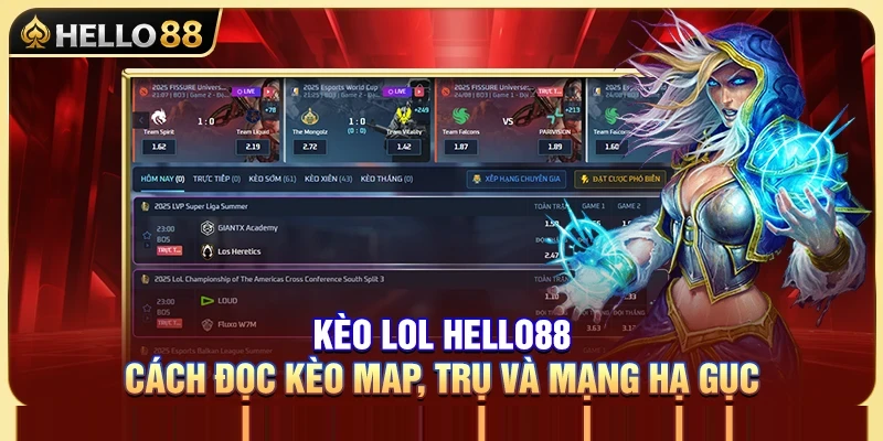 Kèo LOL Hello88 – Cách Đọc Kèo Map, Trụ Và Mạng Hạ Gục 1 Kèo LOL Hello88 – Cách Đọc Kèo Map, Trụ Và Mạng Hạ Gục
