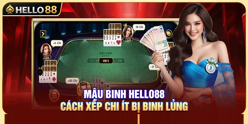 Mậu Binh Hello88 – Cách Xếp Chi Ít Bị Binh Lủng