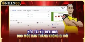Kèo Tài Xỉu Hello88 – Đọc Mốc Bàn Thắng Không Bị Rối