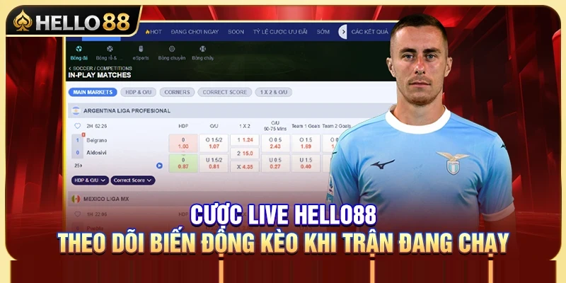 Cược Live Hello88 – Theo Dõi Biến Động Kèo Khi Trận Đang Chạy 1 Cược Live Hello88 – Theo Dõi Biến Động Kèo Khi Trận Đang Chạy