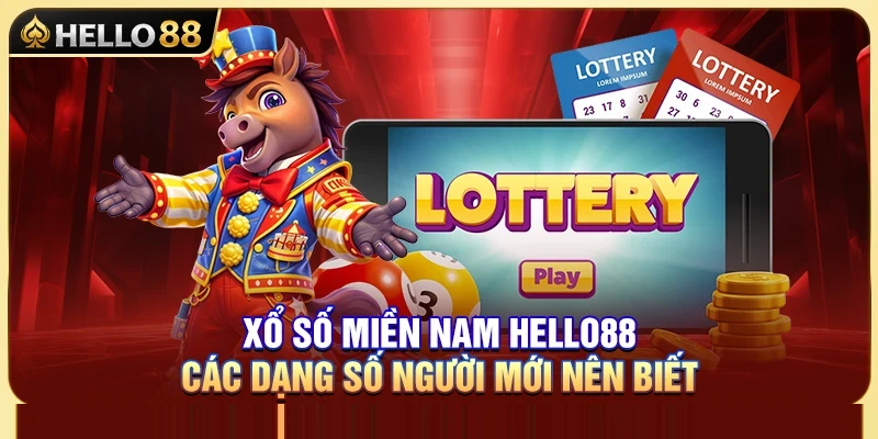 Xổ Số Miền Nam Hello88 – Các Dạng Số Người Mới Nên Biết 1 Xổ Số Miền Nam Hello88 – Các Dạng Số Người Mới Nên Biết