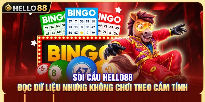 Soi Cầu Hello88A1 – Đọc Dữ Liệu Nhưng Không Chơi Theo Cảm Tính 1 Soi Cầu Hello88A1 – Đọc Dữ Liệu Nhưng Không Chơi Theo Cảm Tính