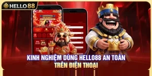 Kinh Nghiệm Dùng Hello88 An Toàn Trên Điện Thoại