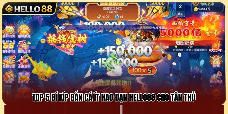 Bắn Cá Ít Hao Đạn Hello88 Cho Người Mới Ăn Xu Tối Đa 3 Những mẹo tiết kiệm đạn hiệu quả dành cho người mới