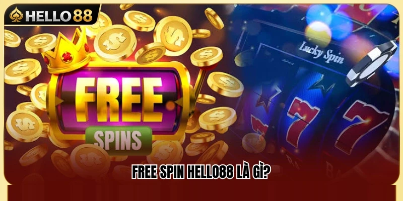 Free Spin Hello88 – Hiểu Vòng Quay Miễn Phí Trước Khi Chơi 2 Free Spin Hello88 hoạt động như thế nào?