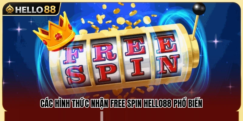 Free Spin Hello88 – Hiểu Vòng Quay Miễn Phí Trước Khi Chơi 3 Những cách nhận vòng quay miễn phí thường gặp