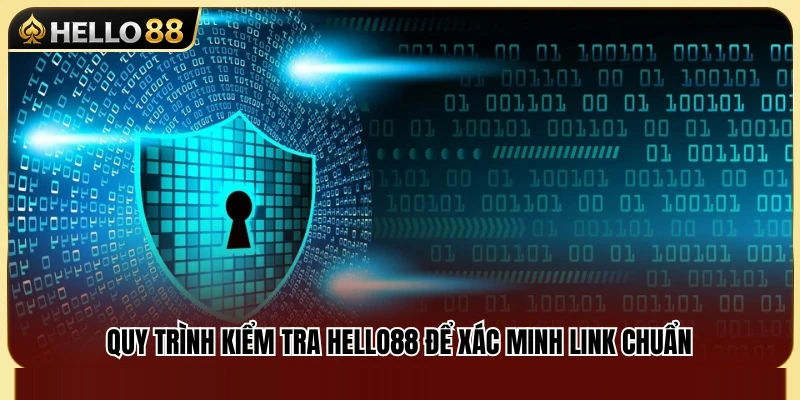 Cách kiểm tra và xác thực đường link chính thống của Hello88 