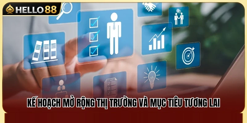 Kế hoạch vươn xa và những mục tiêu dài hạn trong tương lai
