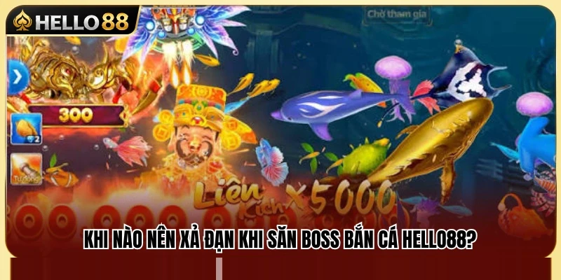 Săn Boss Bắn Cá Hello88 – Khi Nào Nên Xả Đạn? 3 Tổng hợp boss thường xuất hiện trong game bắn cá