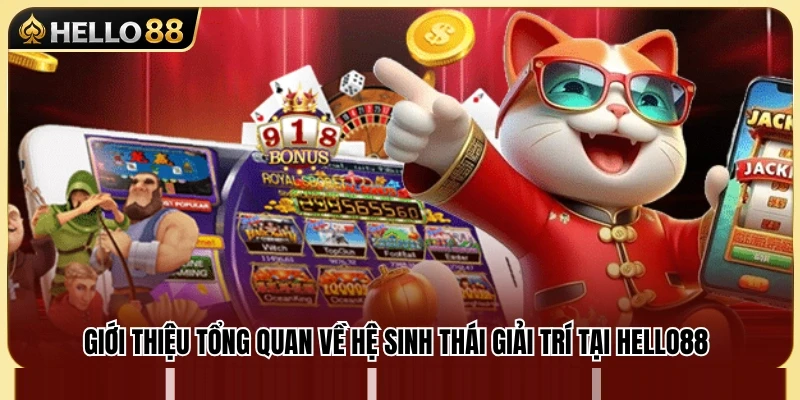 Khái quát các sản phẩm giải trí Hello 88 