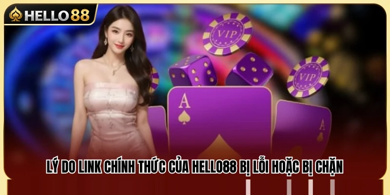 Vì sao link truy cập Hello88 đôi khi gặp lỗi hoặc bị gián đoạn?