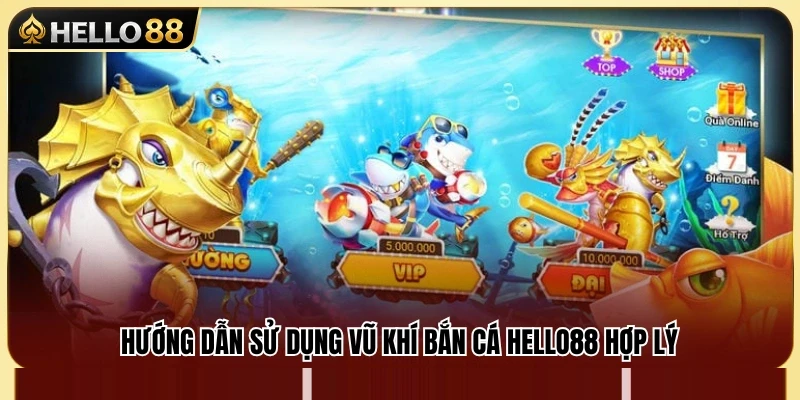 Các Loại Vũ Khí Bắn Cá Hello88 Và Cách Dùng Hợp Lý 4 Cách lựa chọn hỏa lực phù hợp với từng mục tiêu