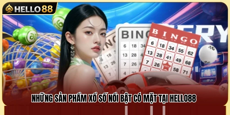 Danh mục sản phẩm xổ số Hello88 nổi bật 